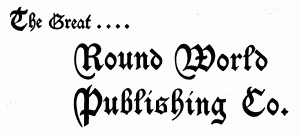The Great Round World Publishing Co. The Great Round World Publishing Co.