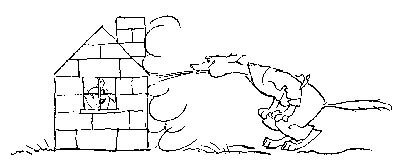 Well! he huffed and he puffed ... but he could not blow the house
down Well! he huffed and he puffed ... but he could not blow the house
down