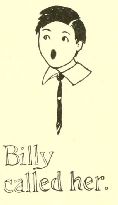 Billy
called her.